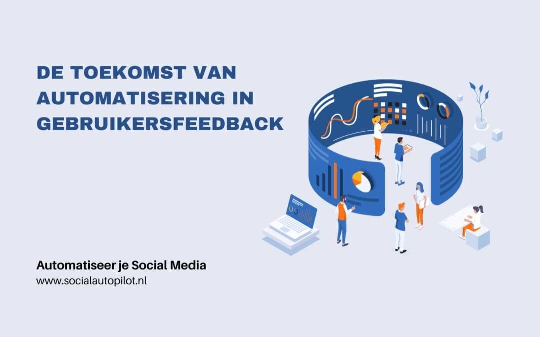 De Toekomst van Automatisering in Gebruikersfeedback