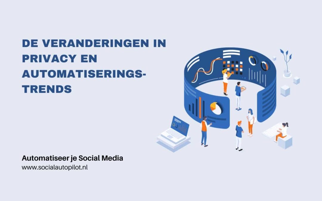 De Veranderingen in Privacy en Automatiseringstrends