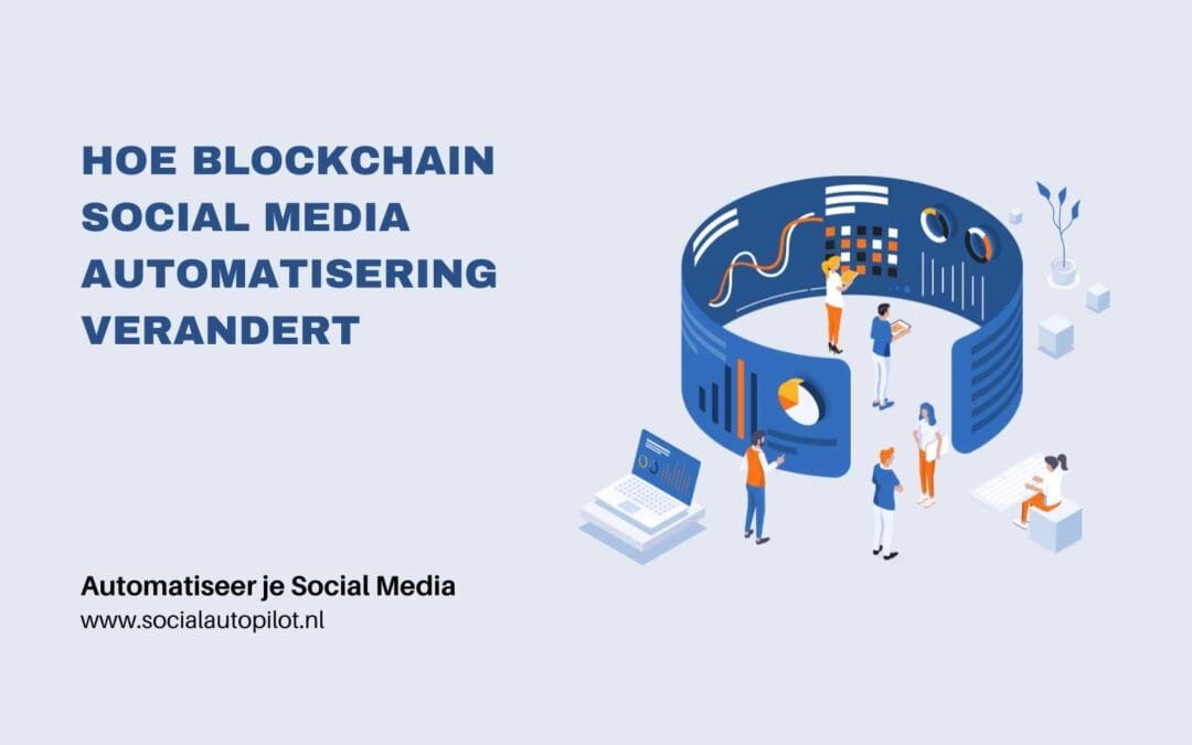 Hoe Blockchain Social Media Automatisering Verandert