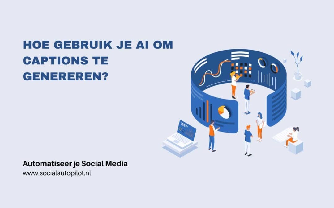 Hoe Gebruik je AI om Captions te Genereren?