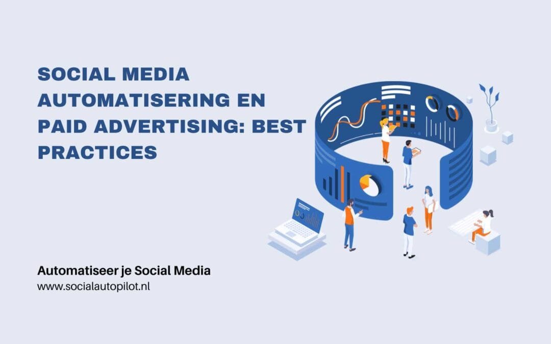 Social media automatisering en paid advertising: Best practices