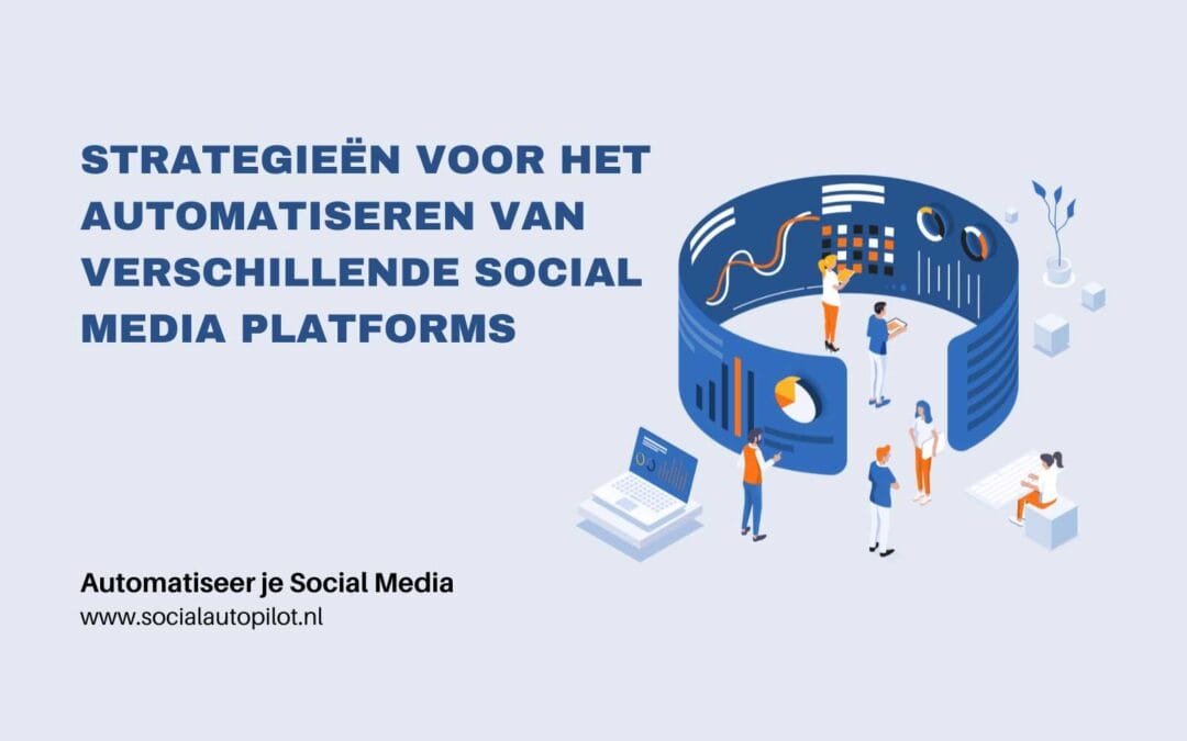 Strategieën voor het automatiseren van verschillende social media platforms