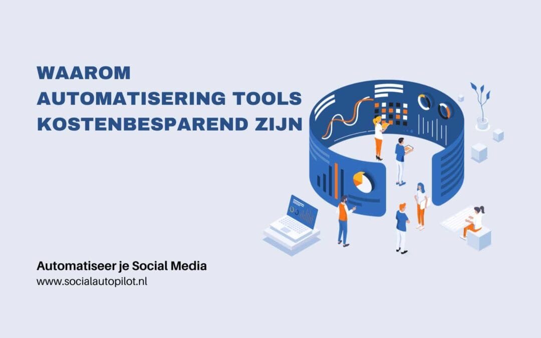 Waarom Automatisering Tools Kostenbesparend Zijn